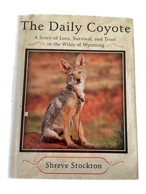 “The Daily Coyote”  by Shreve Stockton HCDJ Memoir Beautiful Story